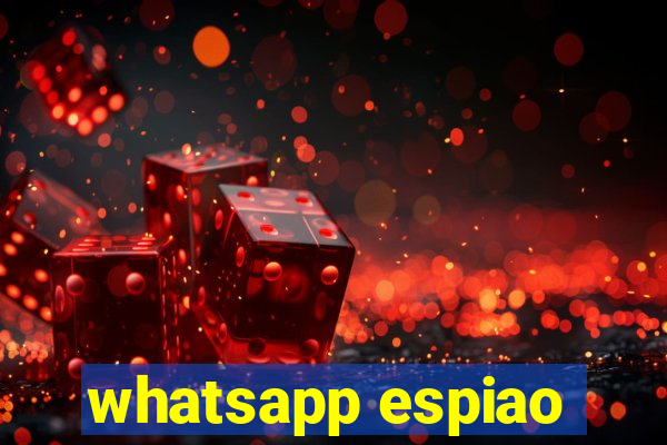 whatsapp espiao